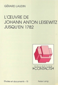 L'OEUVRE DE JOHANN ANTON LEISEWITZ JUSQU'EN 1782