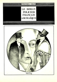 Le roman policier français archaïque - un essai de lecture groupée