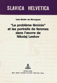 LE PROBLEME FEMININ" ET LES PORTRAITS DE FEMMES DANS L'OEUVRE DE NIKOLAJ LESKOV