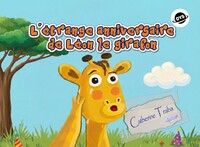 L'étrange anniversaire de Léon le Girafon