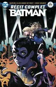 T07 - RECIT COMPLET BATMAN 07 BATGIRL & LES BIRDS OF PREY : CODE SOURCE