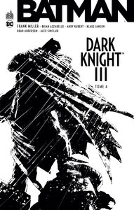 BATMAN DARK KNIGHT III - TOME 4