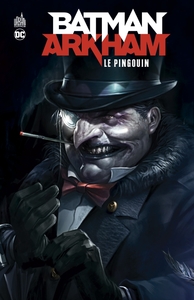 BATMAN ARKHAM : LE PINGOUIN