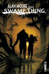 ALAN MOORE PRESENTE SWAMP THING - Tome 3