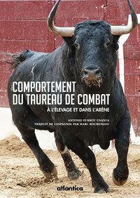 Comportement du taureau de combat - à l'élevage et dans l'arène