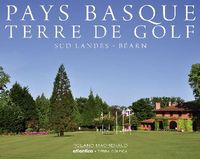 Pays basque, terre de golf - Landes-Béarn