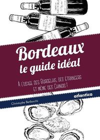 Bordeaux - le guide idéal