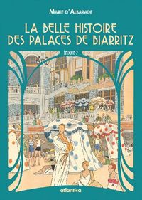 La belle histoire des palaces de Biarritz