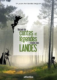 Les meilleurs contes et légendes des Landes