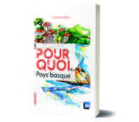 LES POURQUOISDU PAYS BASQUE