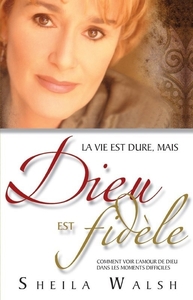 Vie dure mais Dieu fidèle