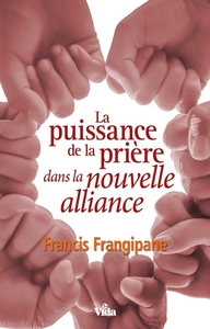 La puissance dans la prière dans la nouvelle alliance