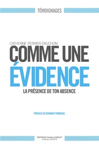 Comme une évidence, la présence de ton absence