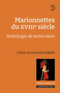 Marionnettes du XVIIIème siècle. Anthologie de textes rares