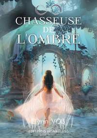 CHASSEUSE DE L'OMBRE - T02 - CHASSEUSE DE L'OMBRE - TOME 2 : SPIRITUS ANGELI