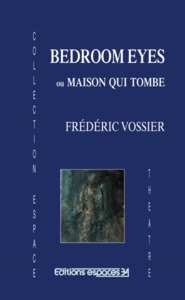 Bedroom eyes ou Maison qui tombe