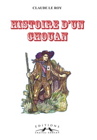 HISTOIRE D'UN CHOUAN