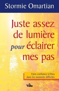 JUSTE ASSEZ DE LUMIERE POUR ECLAIRER MES PAS