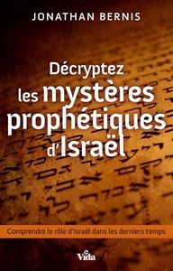 Décrypter les mystères prophètiques d'Israël
