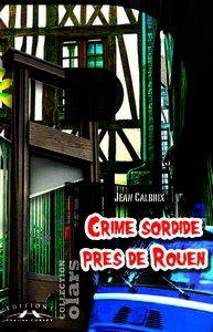 CRIME SORDIDE PRES DE ROUEN