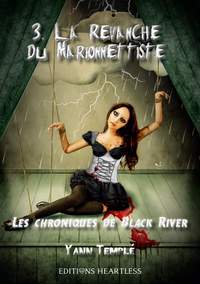 LES CHRONIQUES DE BLACK RIVER : TOME 3 : LA REVANCHE DU MARIONNETTISTE