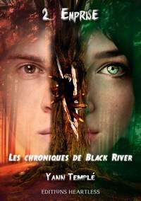 LES CHRONIQUES DE BLACK RIVER: TOME 2 : EMPRISE