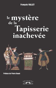 LE MYSTERE DE LA TAPISSERIE INACHEVEE