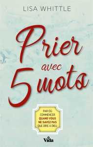 Prier avec 5 mots