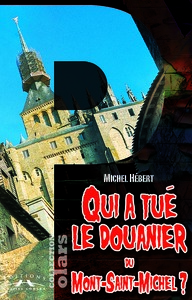 QUI A TUE LE DOUANIER DU MONT-SAINT-MICHEL