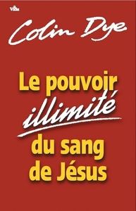 LE POUVOIR ILLIMITE DU SANG DE JESUS