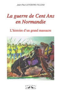 LA GUERRE DE 100 ANS EN NORMANDIE