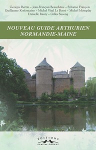 NOUVEAU GUIDE ARTHURIEN NORMANDIE-MAINE