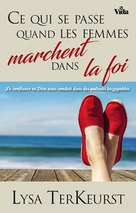 CE QUI SE PASSE QUAND LES FEMMES MARCHENT DANS LA FOI - LA CONFIANCE DE DIEU NOUS CONDUIT DANS DES E