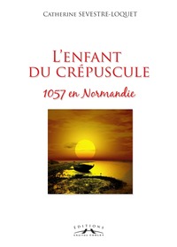 L'ENFANT DU CREPUSCULE, 1057 EN NORMANDIE