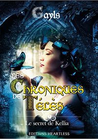 LES CHRONIQUES DE TELES - T01 - LES CHRONIQUES DE TELES - TOME 1 : LE SECRET DE KELLIA