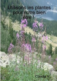 Utilisons les plantes pour notre bien être !