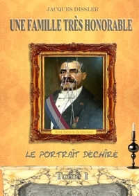 UNE FAMILLE TRES HONORABLE (TOME 1 : LE PORTRAIT DECHIRE)