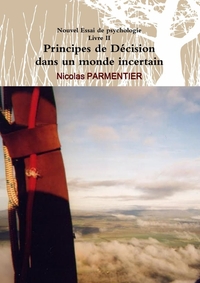 PRINCIPES DE DECISION DANS UN MONDE INCERTAIN