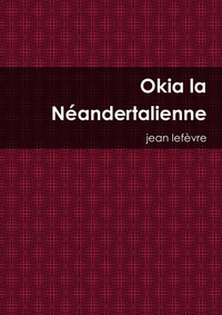 OKIA LA NEANDERTALIENNE