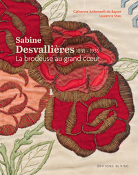Sabine Desvallières (1891-1935) - La brodeuse au grand coeur