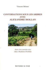 Conversation sous les arbres avec Alexandre Hollan