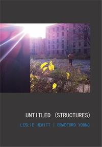 LESLIE HEWITT AND BRADFORD YOUNG UNTITLED (STRUCTURES) /ANGLAIS