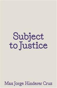 SUBJECT TO JUSTICE /ANGLAIS