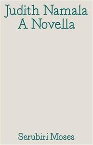 JUDITH NAMALA A NOVELLA /ANGLAIS
