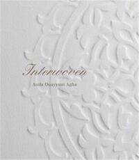 ANILA QUAYYUM AGHA: INTERWOVEN /ANGLAIS
