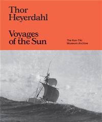 Thor Heyerdahl: Voyages of the Sun /anglais