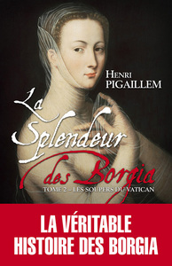 Splendeur des Borgia - tome 2