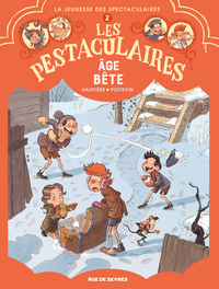 Les Pestaculaires T2 : Âge bête