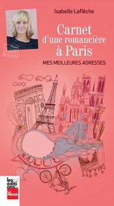 CARNET D'UNE ROMANCIERE A PARIS : MES MEILLEURES ADRESSES