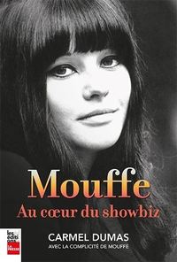 MOUFFE. AU COEUR DU SHOWBIZ